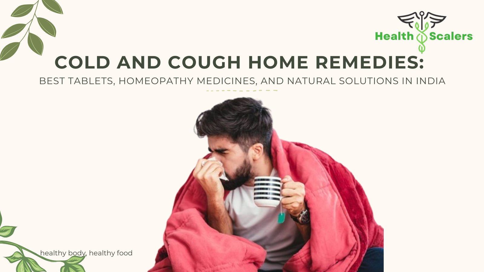 Cold and Cough Home Remedies: Best Tablets, Homeopathy Medicines, and Natural Solutions in India