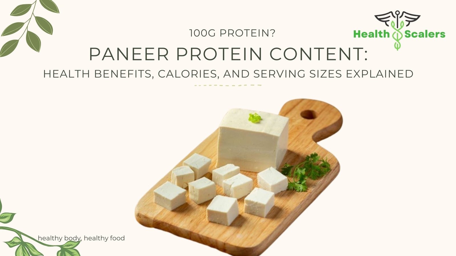 Paneer Protein Content: Health Benefits, Calories, and Serving Sizes Explained