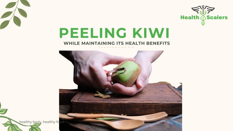 Peeling Kiwi While Maintaining Its Health Benefits