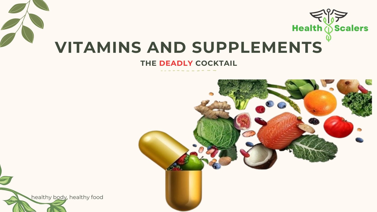 The Deadly Cocktail of Vitamins and Supplements