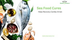 Sea Food Cures Helps Recovery Cardiac Arrest