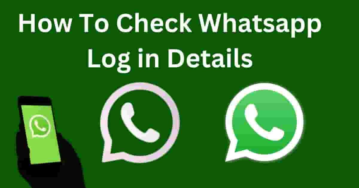 How To Check Whatsapp Log in Details