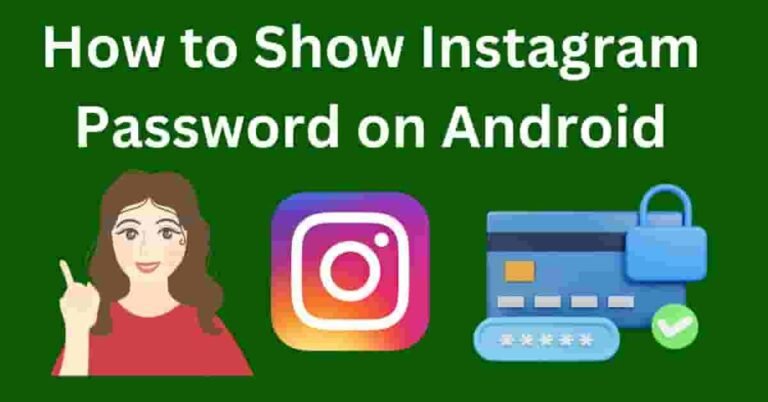 How to Show Instagram Password on Android